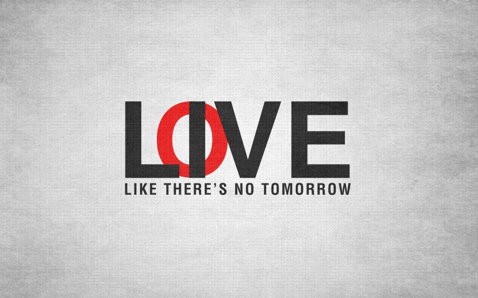 Download Love Like There's No Tomorrow wallpaper