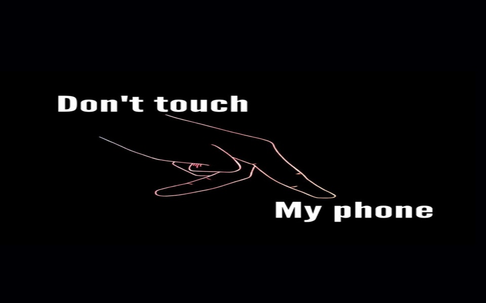Download Dont Touch My Phone wallpaper