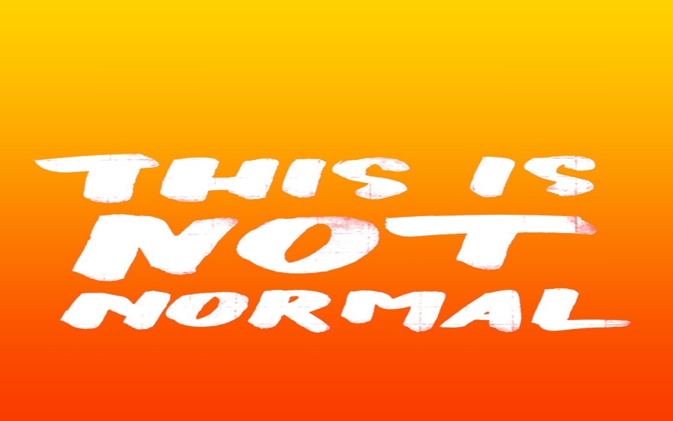Download This Is Not Normal wallpaper