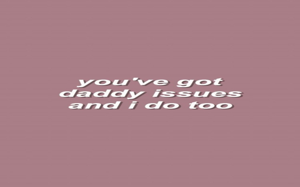 Download Daddy Issues Wallpaper for Phone wallpaper