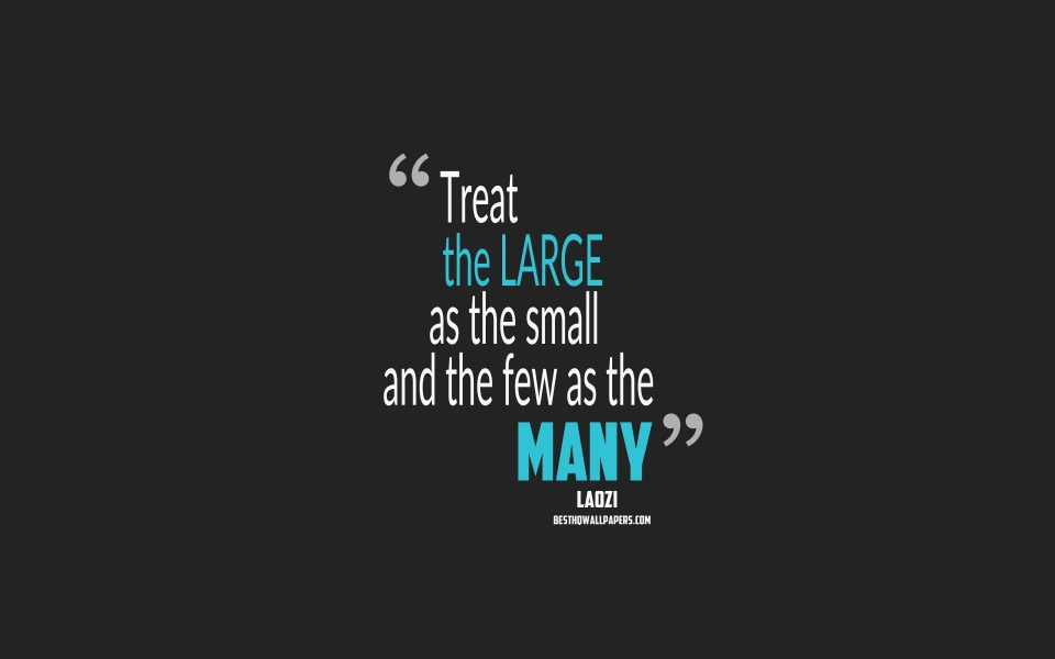 Download Treat the Large as the Small and the Few as the Many HD Wallpaper Quote for Life and Motivation wallpaper