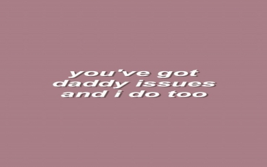 Daddy Issues Wallpaper for Phone